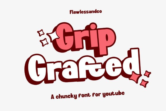 Grip Grafted: The Chunky Typeface for YouTube